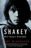 Shakey - Neil Young életrajza - Shakey - Neil Young's Biography