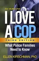 I Love a Cop, harmadik kiadás: Amit a rendőrcsaládoknak tudniuk kell - I Love a Cop, Third Edition: What Police Families Need to Know