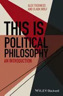 Ez a politikai filozófia: Bevezetés - This Is Political Philosophy: An Introduction