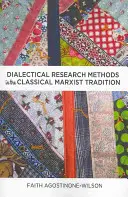 Dialektikus kutatási módszerek a klasszikus marxista hagyományban - Dialectical Research Methods in the Classical Marxist Tradition