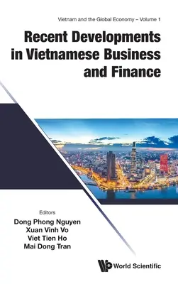 A vietnami üzleti és pénzügyi élet legújabb fejleményei - Recent Developments in Vietnamese Business and Finance