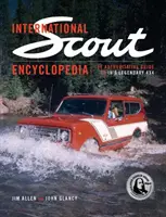 Nemzetközi Scout Enciklopédia - A legendás 4x4-esek teljes útmutatója - International Scout Encyclopedia - The Complete Guide to the Legendary 4x4