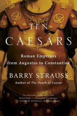 Tíz cézár: Augustustól Konstantinig. - Ten Caesars: Roman Emperors from Augustus to Constantine