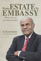 A birtoktól a nagykövetségig: Egy nagykövet emlékei - From Estate to Embassy: Memories of an Ambassador