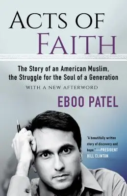 A hit cselekedetei: Egy amerikai muszlim története, küzdelem egy nemzedék lelkéért, új utószóval - Acts of Faith: The Story of an American Muslim, the Struggle for the Soul of a Generation, with a New Afterword