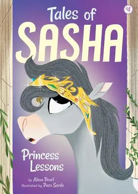 Sasha meséi 4: Hercegnői leckék - Tales of Sasha 4: Princess Lessons