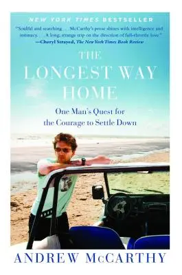 A leghosszabb út hazafelé: Egy ember keresése a letelepedéshez szükséges bátorságért - The Longest Way Home: One Man's Quest for the Courage to Settle Down