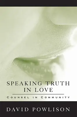 Szeretetben igazat beszélni: Tanácsadás a közösségben - Speaking Truth in Love: Counsel in Community