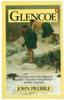 Glencoe - A mészárlás története - Glencoe - The Story of the Massacre