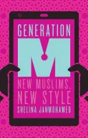 M-generáció: A fiatal muszlimok megváltoztatják a világot - Generation M: Young Muslims Changing the World