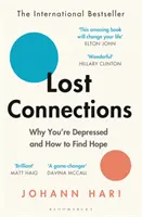 Elveszett kapcsolatok - Miért vagy depressziós és hogyan találhatsz reményt? - Lost Connections - Why You're Depressed and How to Find Hope