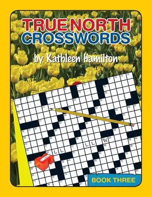 True North keresztrejtvények, 3. könyv - True North Crosswords, Book 3