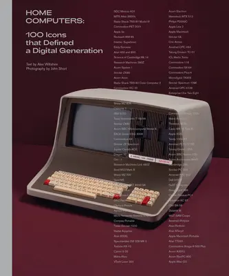 Otthoni számítógépek: 100 ikon, amely meghatározta a digitális nemzedéket. - Home Computers: 100 Icons That Defined a Digital Generation