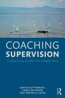 Coaching szupervízió: Gyakorlati útmutató a szupervízorok számára - Coaching Supervision: A Practical Guide for Supervisees