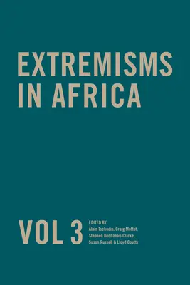 Szélsőségesek Afrikában 3. kötet, 3. kötet - Extremisms in Africa Vol 3, Volume 3