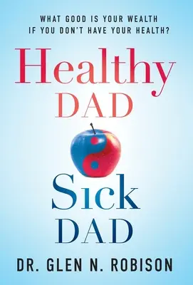 Healthy Dad Sick Dad: Mit ér a vagyonod, ha nincs egészséged? - Healthy Dad Sick Dad: What Good Is Your Wealth If You Don't Have Your Health?