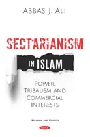 Szektarianizmus az iszlámban - Hatalom, törzsek és kereskedelmi érdekek - Sectarianism in Islam - Power, Tribalism, and Commercial Interests