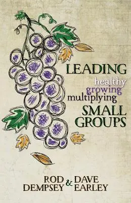 Egészséges, növekvő, sokasodó kiscsoportok vezetése - Leading Healthy, Growing, Multiplying, Small Groups