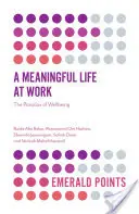 Egy értelmes élet a munkában: A jólét paradoxona - A Meaningful Life at Work: The Paradox of Wellbeing