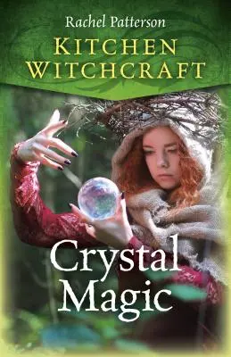 Konyhai boszorkányság: Kristálymágia - Kitchen Witchcraft: Crystal Magic