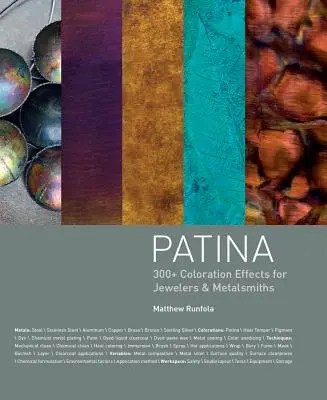 Patina: 300+ színezési hatás ékszerészek és fémkészítők számára - Patina: 300+ Coloration Effects for Jewelers & Metalsmiths