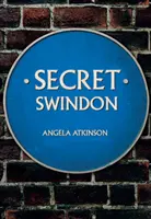 Titkos Swindon - Secret Swindon