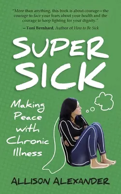 Szuperbeteg: Békét kötni a krónikus betegséggel - Super Sick: Making Peace with Chronic Illness