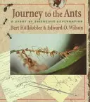 Utazás a hangyákhoz: Egy tudományos felfedezés története - Journey to the Ants: A Story of Scientific Exploration