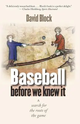 Baseball Before We Knew It: A játék gyökereinek keresése - Baseball Before We Knew It: A Search for the Roots of the Game