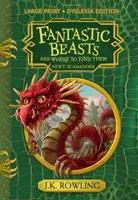 A fantasztikus állatok és ahol megtaláljuk őket - Nagyméretű diszlexiás kiadás - Fantastic Beasts and Where to Find Them - Large Print Dyslexia Edition