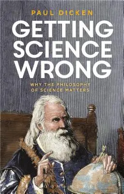 A tudomány tévedése: Miért fontos a tudományfilozófia - Getting Science Wrong: Why the Philosophy of Science Matters