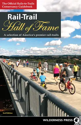 Síň slávy železničních stezek: Výběr nejlepších amerických železničních stezek - Rail-Trail Hall of Fame: A Selection of America's Premier Rail-Trails