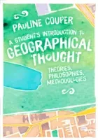 A Student′s Introduction to Geographical Thought: Theories, Philosophies, Methodologies