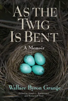 Ahogy a gally meghajlik, 1: Egy emlékirat - As the Twig Is Bent, 1: A Memoir