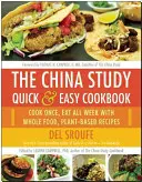 A Kína-tanulmány gyors és könnyű szakácskönyve: Egyszer főzz, egész héten egyél teljes értékű, növényi alapú receptekkel - The China Study Quick & Easy Cookbook: Cook Once, Eat All Week with Whole Food, Plant-Based Recipes