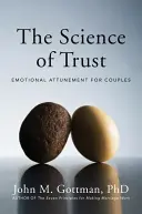 A bizalom tudománya: Érzelmi ráhangolódás pároknak - The Science of Trust: Emotional Attunement for Couples