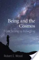 A lét és a kozmosz: A látástól a belakásig - Being and the Cosmos: From Seeing to Indwelling