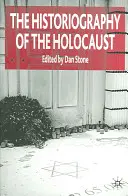 A holokauszt történetírása - The Historiography of the Holocaust