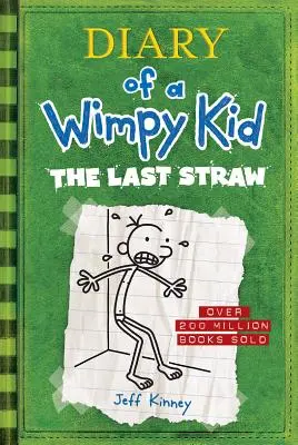 Az utolsó szalmaszál (Egy Wimpy kölyök naplója #3) - The Last Straw (Diary of a Wimpy Kid #3)