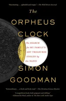 Az Orfeusz órája: A nácik által ellopott családi műkincsek felkutatása - The Orpheus Clock: The Search for My Family's Art Treasures Stolen by the Nazis