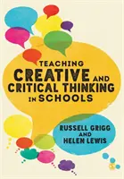 A kreatív és kritikai gondolkodás tanítása az iskolában - Teaching Creative and Critical Thinking in Schools