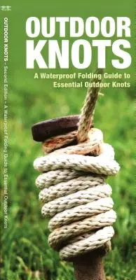 Kültéri csomók, 2. kiadás: A Waterproof Folding Guide to Essential Outdoor Knots: A Waterproof Folding Guide to Essential Outdoor Knots - A Waterproof Folding Guide to Essential Outdoor Knots - Outdoor Knots, 2nd Edition: A Waterproof Folding Guide to Essential Outdoor Knots