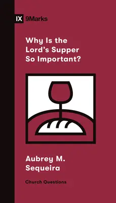 Miért olyan fontos az úrvacsora? - Why Is the Lord's Supper So Important?