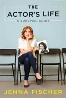 A színész élete: A Survival Guide - The Actor's Life: A Survival Guide