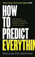 Hogyan jósoljunk meg mindent - A képlet, amely átalakítja, amit az életről és az univerzumról tudunk - How to Predict Everything - The Formula Transforming What We Know About Life and the Universe