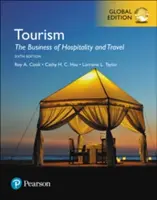 Turizmus: A vendéglátás és az utazás üzletága, globális kiadás - Tourism: The Business of Hospitality and Travel, Global Edition