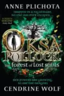 Oksa Pollock: (Plichota Anne (Szerző)) - Oksa Pollock: The Forest of Lost Souls (Plichota Anne (Author))