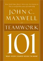 Csapatmunka 101: Amit minden vezetőnek tudnia kell - Teamwork 101: What Every Leader Needs to Know