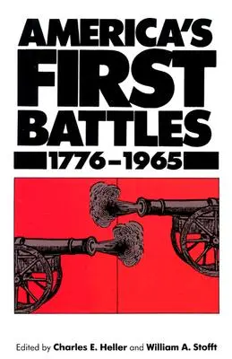 Amerika első csatái, 1775-1965 - America's First Battles, 1775-1965