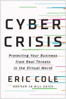 Cyber Crisis: Vállalkozásának védelme a valós fenyegetésekkel szemben a virtuális világban - Cyber Crisis: Protecting Your Business from Real Threats in the Virtual World